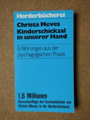 Kinderschicksal in unserer Hand. Erfahrungen aus der psychagogischen Praxis