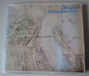 Die Linzer Donaubrücken - Festschrift zur Fertigstellung und Weihe der 2. Linzer Donaubrücke