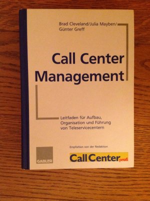 gebrauchtes Buch – Cleveland, Brad; Mayben – Call Center Management - Leitfaden für Aufbau, Organisation und Führung von Teleservicecentern