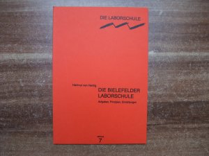 Die Bielefelder Laborschule - Aufgaben, Prinzipien, Einrichtungen. Eine empirische Antwort auf die veränderte Funktion der Schule