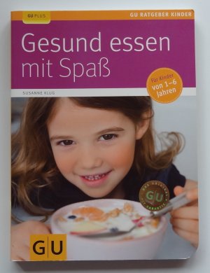 gebrauchtes Buch – Susanne Klug – Gesund essen mit Spaß. Für Kinder von 1-6 Jahren.