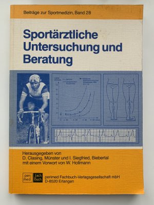 Sportärztliche Untersuchung und Beratung. Beiträge zur Sportmedizin, Band 28