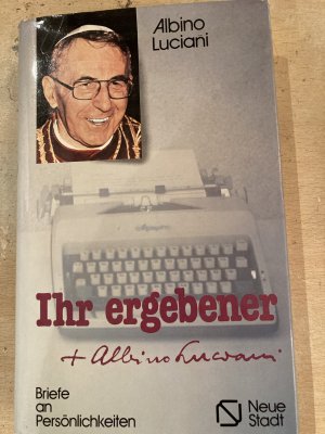 gebrauchtes Buch – Johannes Paul I – Ihr ergebener ... Albino Luciani