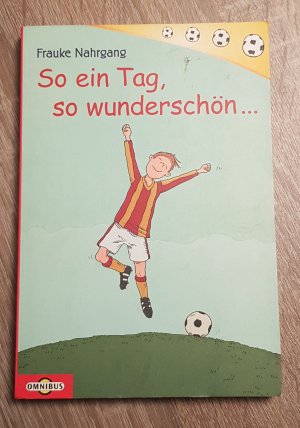 So ein Tag, so wunderschön