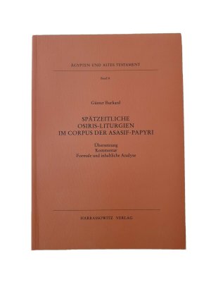 Spätzeitliche Osiris-Liturgien im Corpus der Asasif-Papyri. Ägyptologie