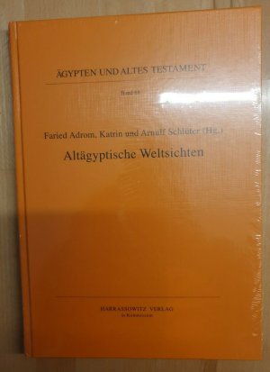 Altägyptische Weltsichten: Akten des Symposiums zur historischen Topographie und Toponymie Altägyptens vom 12.-14.Mai in München: Ägypten und Altes Testament […]