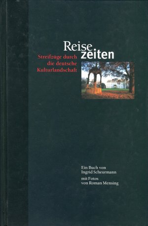 gebrauchtes Buch – Ingrid Scheurmann – ReiseZeiten. Streifzüge durch die deutsche Kulturlandschaft