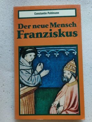 gebrauchtes Buch – Constantin Pohlmann – Der neue Mensch Franziskus