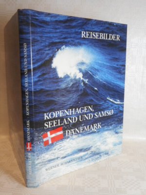 Reisebilder Dänemark / Kopenhagen, Seeland und Samsø >>ungelesen<<