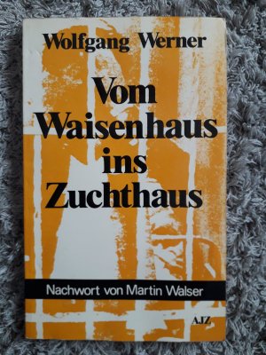 Vom Waisenhaus ins Zuchthaus