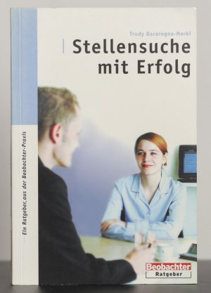 gebrauchtes Buch – Trudy Dacorogna-Merki – Stellensuche mit Erfolg: ein Ratgeber aus der Beobachter-Praxis