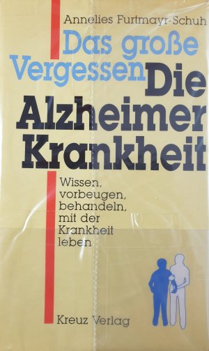 gebrauchtes Buch – Annelies Furtmayr-Schuh – Das grosse Vergessen - Die Altzheimer Krankheit