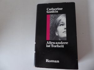 antiquarisches Buch – Catherine Gaskin – Alles andere ist Torheit. Roman. Leinen mit Schutzumschlag