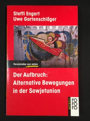 gebrauchtes Buch – Steffi Engert – Der Aufbruch: Alternative Bewegungen in der Sowjetunion. Perstroika von unten.