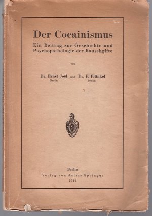 Der Cocainismus - Ein Beitrag zur Geschichte und Psychopathologie der Rauschgifte