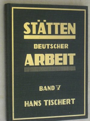 antiquarisches Buch – hans tischert – stätten deutscher arbeit