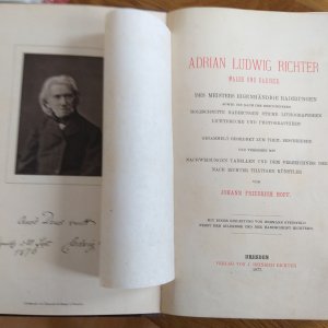 Adrian Ludwig Richter. Maler und Radierer