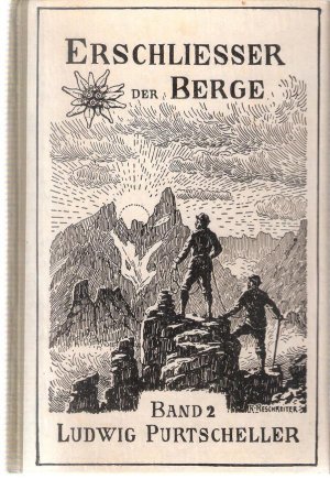 Erschließer der Berge. Band 2