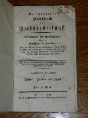 Vollständiges Handbuch der Vieharzneikunst. Erfahrungen und Beobachtungen über die Krankheiten der Hausthiere, nebst den Mitteln ihnen vorzubeugen, sie […]