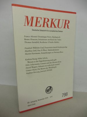 MERKUR Deutsche Zeitschrift für europäisches Denken - Nr. 798, Heft / November 2015