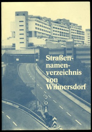 Straßennamenverzeichnis von Wilmersdorf [Straßennamen-Verzeichnis]