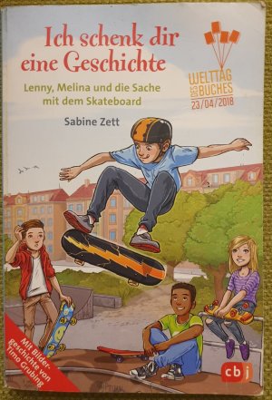 gebrauchtes Buch – Sabine Zett – Ich schenk dir eine Geschichte 2018 - Lenny, Melina und die Sache mit dem Skateboard - Welttag des Buches