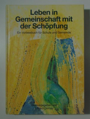 gebrauchtes Buch – Domay, Erhard; Schupp – Leben in Gemeinschaft mit der Schöpfung