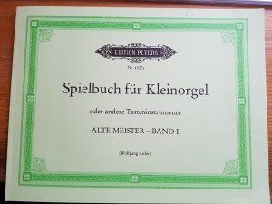 Spielbuch für Kleinorgel oder andere Tasteninstrumente (Orgel, Cembalo, Klavier). Alte Meister I (= Edition Peters, Nr. 4527a).