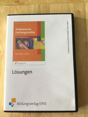 Medizinische Fachangestellte - Lernsituationen der Lernfelder 5 bis 8 - Lösungen