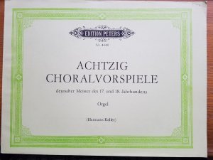 Achtzig Choralvorspiele deutscher Meister des 17. und 18. Jahrhunderts Nr. 4448