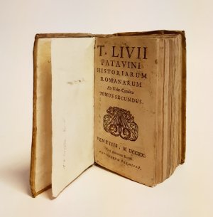 T. Livii Patavini Historiarum Romanarum Ab Urbe Condita. Tomus decundus.