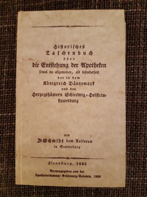 gebrauchtes Buch – D. Schmidt der Ältere – Historisches Taschenbuch über die Entstehung der Apotheken sowohl im allgemeinen, als insonderheit der in dem Königreich Dänemark und den Herzogthümern Schleswig-Holstein Lauenburg.