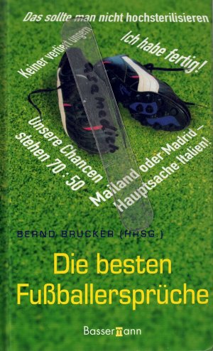 gebrauchtes Buch – Bernd Brucker – Die besten Fußballersprüche