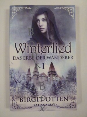 gebrauchtes Buch – Otten, Birgit; May – Winterlied. Das Erbe der Wanderer 1