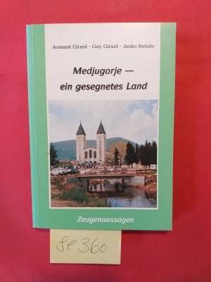 gebrauchtes Buch – Armand Girard + Guy Girard + Janko Bubalo – Medjugorje - ein gesegnetes Land ( Zeugenaussagen )