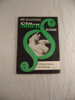 Der klassische Sitten Roman Heft 3 "Liebesabenteuer des Enkolp"