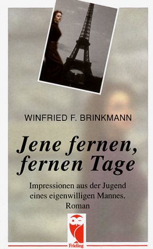 gebrauchtes Buch – Brinkmann, Winfried F – Jene fernen, fernen Tage. Impressionen aus der Jugend eines eigenwilligen Mannes