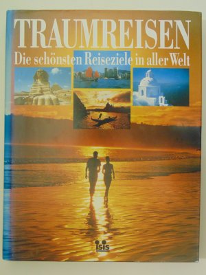 gebrauchtes Buch – Traumreisen Die schönsten Reiseziele in aller Welt