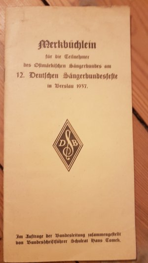 Merkbüchlein für die Teilnehmer des Ostmärkischen Sängerbundes am 12. Deutschen Sängerbundesfeste in Breslau 1937