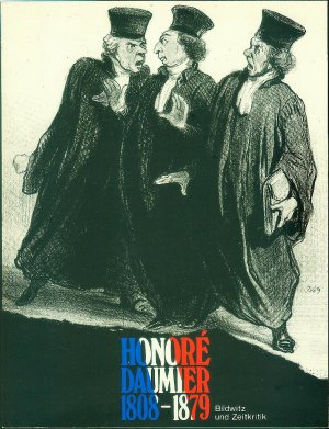 Honoré Daumier 1808 - 1879 ; Bildwitz und Zeitkritik ; Sammlung Horn