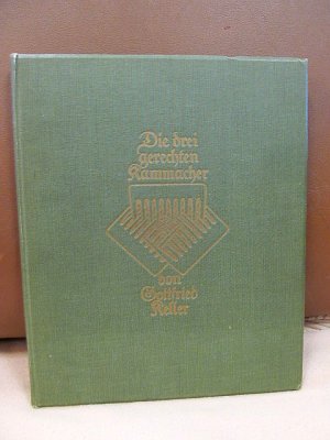 Die drei gerechten Kammacher. Erzählung von Gottfried Keller. Mit sechs Originalradierungen von Alfred Cossmann