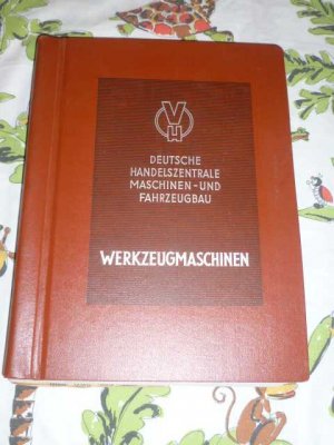 Werkzeugmaschinen + Holzbearbeitungsmaschinen ( DDR Katalog von 1953 )