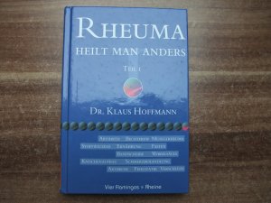 gebrauchtes Buch – Hoffmann, Klaus U – Rheuma heilt man anders, Teil I