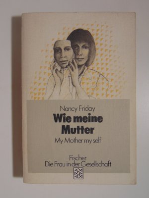 gebrauchtes Buch – Nancy Friday – Wie meine Mutter My Mother My Self