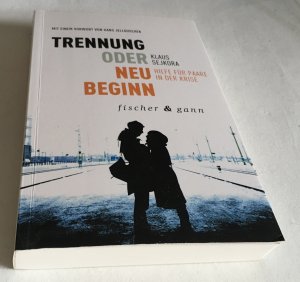 gebrauchtes Buch – Klaus Sejkora – Trennung oder Neubeginn? - Hilfe für Paare in der Krise