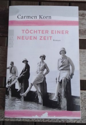gebrauchtes Buch – Carmen Korn – Töchter einer neuen Zeit gebrauchtes Buch – Carmen Korn – Töchter einer neuen Zeit