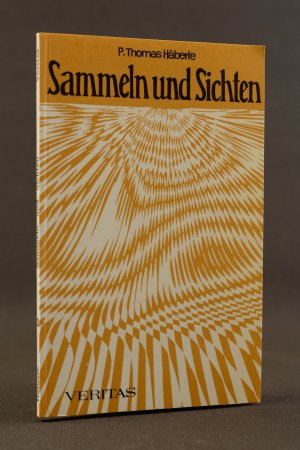 Sammeln und Sichten. Eine Kritische Rückblick nach einem Vierteljahrhundert erfolgreichen Wirkens im Dienst kranker, leidender Mitmenschen von Thomas Häberle