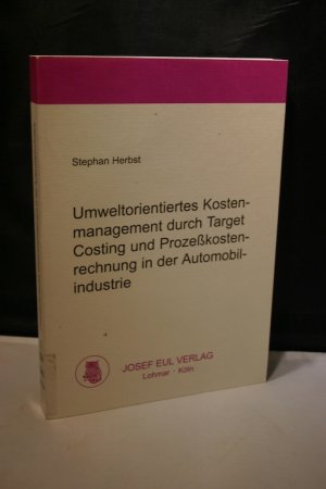 gebrauchtes Buch – Stephan Herbst – Umweltorientiertes Kostenmanagement durch Target Costing und Prozeßkostenrechnung in der Automobilindustrie