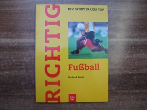 gebrauchtes Buch – Gerhard Bauer – Richtig Fussball