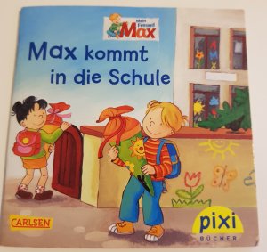 gebrauchtes Buch – Christian Tielmann (Geschichte) – Max kommt in die Schule Pixi Buch Nr. 2024 Einzeltitel aus der Pixi Bücher Serie 223 Willkommen in der Schule!